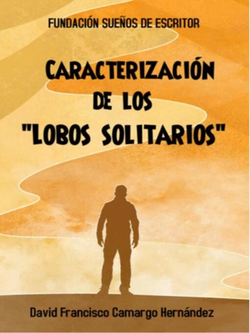 Title details for Caracterización De Los "Lobos Solitarios" by David Francisco Camargo Hernández - Available
